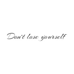 Don't lose yourself